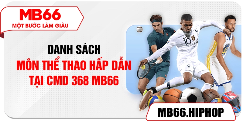 Danh sách môn thể thao hấp dẫn tại CMD 368 MB66