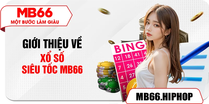 Giới thiệu về xổ số siêu tốc MB66
