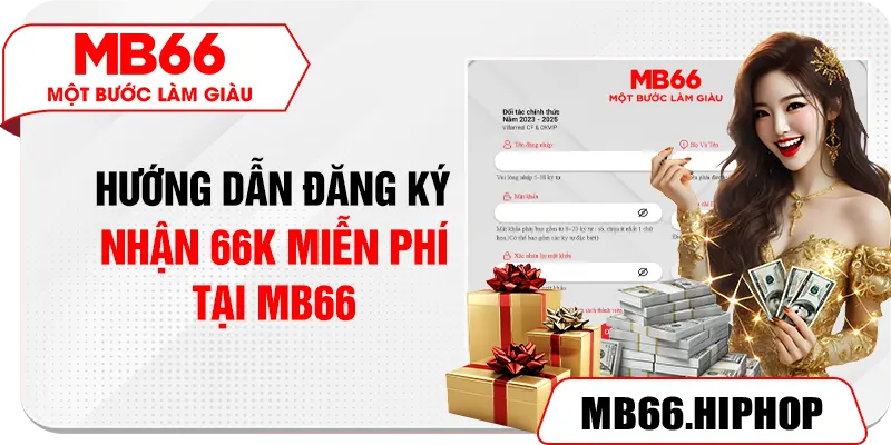 Hướng dẫn đăng ký nhận 66k miễn phí tại MB66