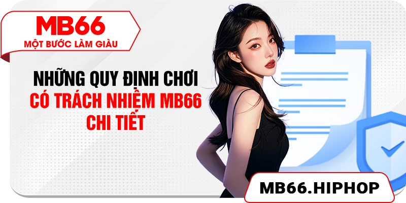 Những quy định chơi có trách nhiệm MB66 chi tiết